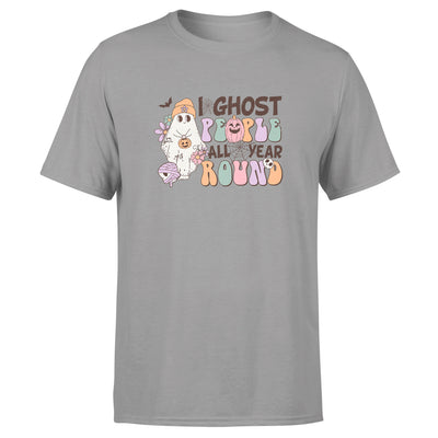 "I Ghost People All Year Round" - Cotton T-Shirt - Unisex